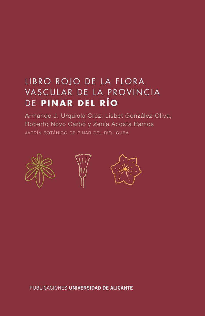 LIBRO ROJO DE LA FLORA VASCULAR DE LA PROVINCIA DE PINAR DEL RÍO | 9788497170611 | URQUIOLA CRUZ, ARMANDO / GONZÁLEZ-OLIVA, LISBET / NOVO CARBÓ, ROBERTO