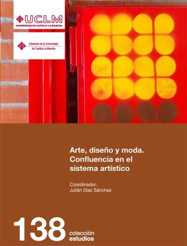ARTE, DISEÑO Y MODA | 9788490440315 | DÍAZ SÁNCHEZ, JULIÁN