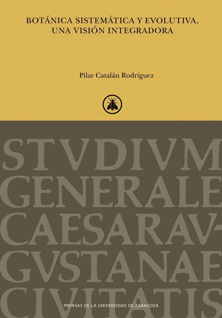 BOTÁNICA SISTEMÁTICA Y EVOLUTIVA, UNA VISIÓN INTEGRADORA | 9791370141837 | CATALÁN RODRÍGUEZ, PILAR