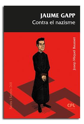 JAUME GAPP. CONTRA EL NAZISME | 9788491652014 | BAUSSET I VERDU, JOSEP MIQUEL