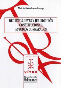 DECRETOS-LEYES Y JURISDICCIÓN CONSTITUCIONAL.ESTUDIOS COMPARADOS | 9788478001514 | CASTRO E CAMARGO, MARÍA AUXILIADORA