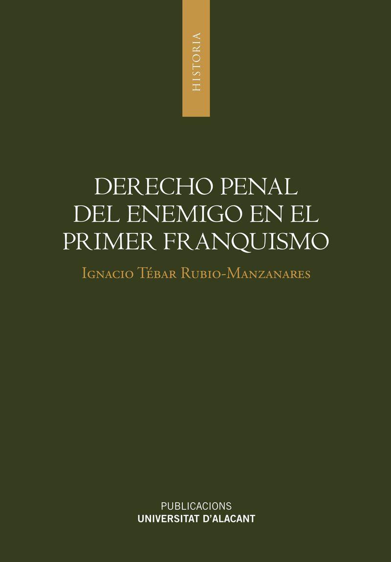 DERECHO PENAL DEL ENEMIGO EN EL PRIMER FRANQUISMO | 9788497175043 | TÉBAR RUBIO-MANZANARES, IGNACIO