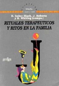 RITUALES TERAPÉUTICOS Y RITOS EN LA FAMILIA | 9788474323924 | IMBER-BLACK, E / WHITTING, RICHARD / ROBERTS, J.