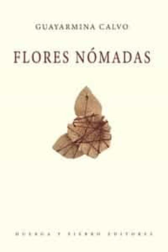 FLORES NÓMADAS | 9788412722499 | CALVO, GUAYARMINA