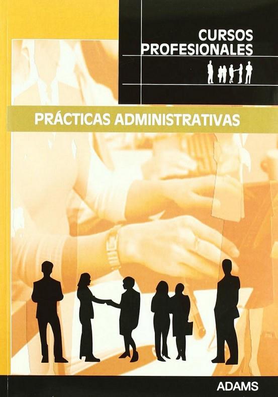 PRÁCTICAS ADMINISTRATIVAS. CURSOS PROFESIONALES | 9788499436579