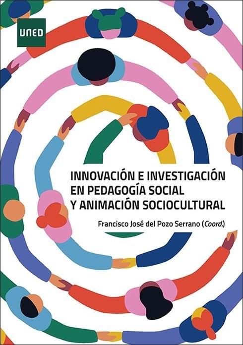 INNOVACIÓN E INVESTIGACIÓN EN PEDAGOGIA SOCIAL Y ANIMACIÓN SOCIOCULTURAL | 9788436281316