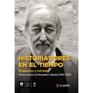 HISTORIADORES EN EL TIEMPO | 9789878135908 | JORGE DEVOTO, FERNANDO