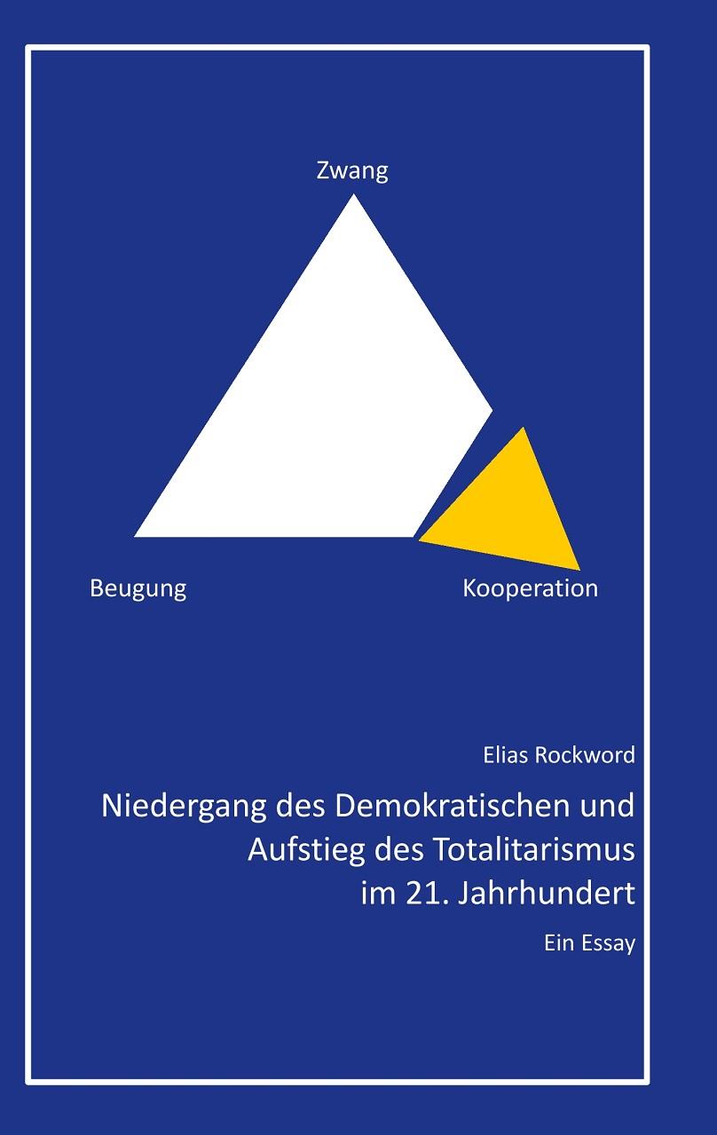 NIEDERGANG DES DEMOKRATISCHEN UND AUFSTIEG DES TOTALITARISMUS IM 21. JAHRHUNDERT | 9783746061825 | ROCKWORD, ELIAS