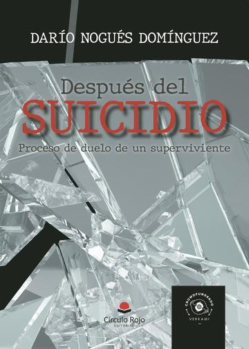 DESPUÉS DEL SUICIDIO | 9788411757317 | NOGUÉS DOMÍNGUEZ, DARÍO