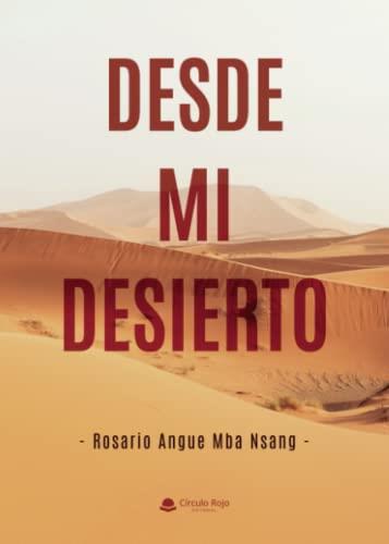 DESDE MI DESIERTO | 9788411457958 | ANGUE MBA NSANG, ROSARIO