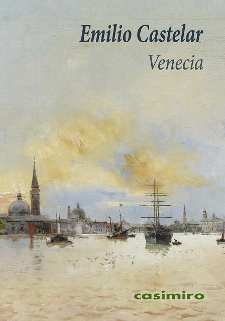 VENECIA | 9788419524232 | CASTELAR, EMILIO