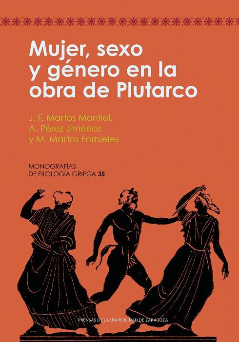 MUJER, SEXO Y GÉNERO EN LA OBRA DE PLUTARCO | 9791370140472 | MARTOS MONTIEL, JUAN FRANCISCO/PÉREZ JIMÉNEZ, AURELIO/MARTOS FORNIELES, MARINA