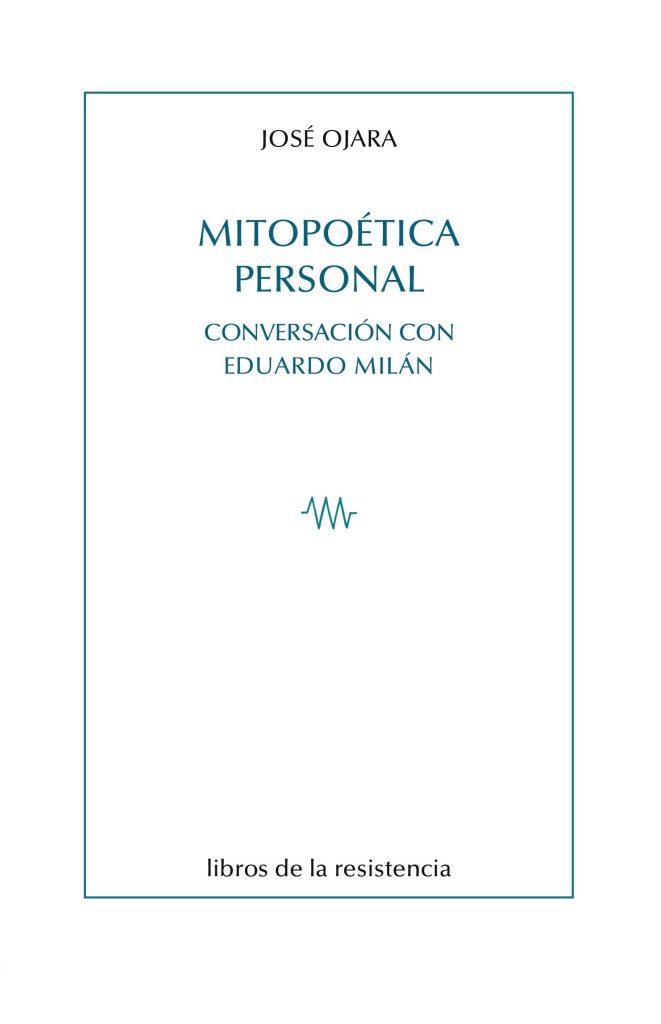 MITOPOÉTICA PERSONAL | 9788419943408 | OJARA, JOSÉ / MILÁN DAMILANO, EDUARDO