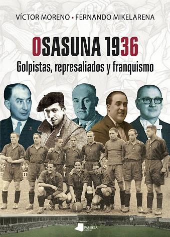 OSASUNA 1936 | 9788491722168 | MORENO, VÍCTOR / MIKELARENA PEÑA, FERNANDO