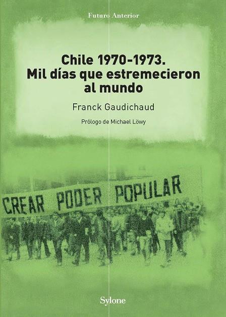 CHILE 1970-1973. MIL DÍAS QUE ESTREMECIERON AL MUNDO | 9788494594786 | GAUDICHAUD, FRANCK
