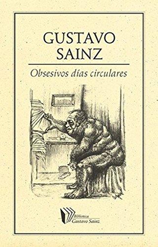 OBSESIVOS DÍAS CIRCULARES | 9786077640318 | SAINZ, GUSTAVO
