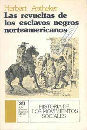 REVUELTAS DE LOS ESCLAVOS NEGROS NORTEAMERICANOS | 9788432303319 | APTHEKER, HERBERT