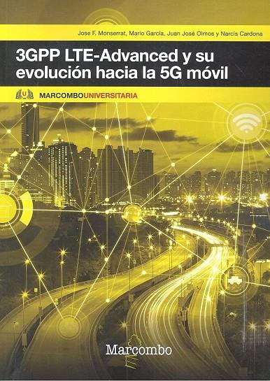 3GPP LTE-ADVANCED Y SU EVOLUCIÓN HACIA LA 5G MÓVIL | 9788426724472 | CARDONA MARCET, NARCIS / OLMOS BONAFÉ, JUAN JOSÉ / GARCÍA LOZANO, MARIO / F.MONSERRAT, JOSÉ