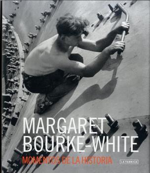 MARGARET BOUKE-WHITE | 9788415303954 | BOURKE-WHITE, MARGARET