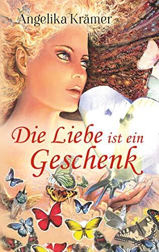 DIE LIEBE IST EIN GESCHENK | 9783751938549 | KRAMER, ANGELIKA