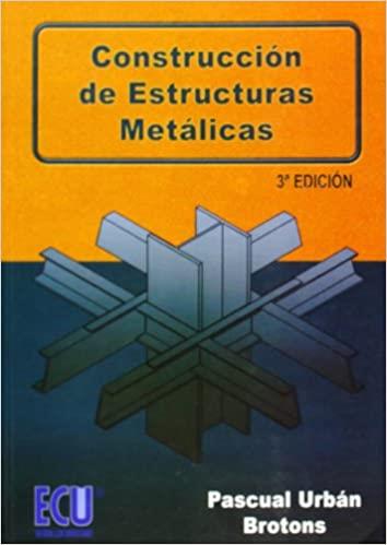 CONSTRUCCION DE ESTRUCTURAS METALICAS | 9788484548249 | URBAN BROTONS, PASCUAL