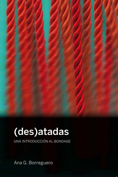 (DES)ATADAS | 9788494539824 | GUTIÉRREZ BORREGUERO, ANA