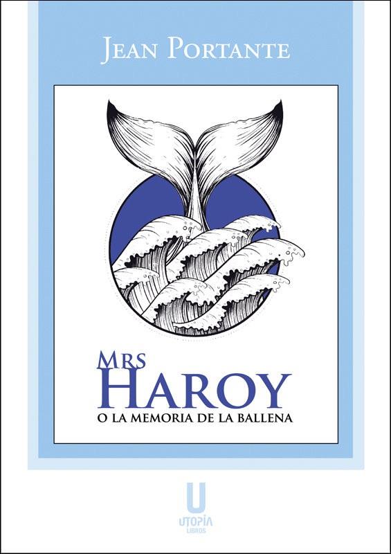 MRS HAROY O LA MEMORIA DE LA BALLENA | 9788412251661 | PORTANTE, JEAN