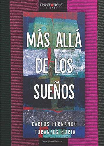 MÁS ALLÁ DE LOS SUEÑOS | 9788417520243 | TORANZOS SORIA, CARLOS FERNANDO