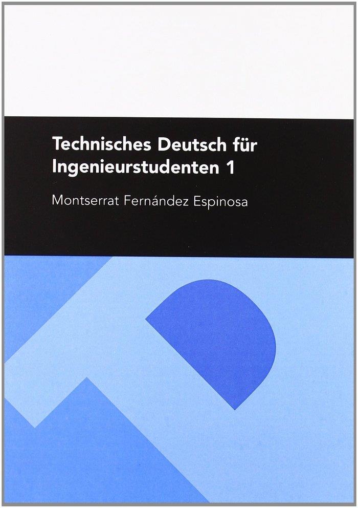 TECHNISCHES DEUTSCH FÜR INGENIEURSTUDENTEN 1 | 9788492521302 | FERNÁNDEZ ESPINOSA, MONTSERRAT
