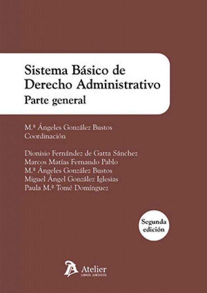 SISTEMA BÁSICO DE DERECHO ADMINISTRATIVO. PARTE GENERAL. 2ª EDICIÓN | 9791388096280 | GONZALEZ BUSTOS, M. ANGELES