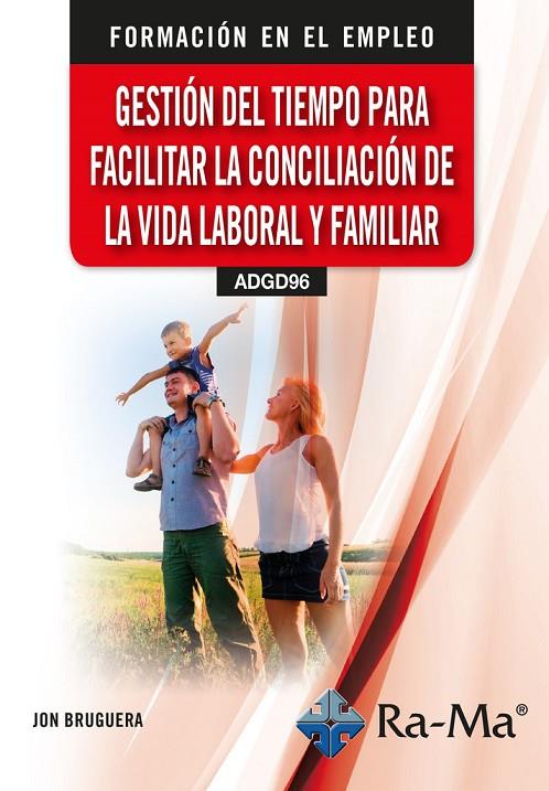 GESTIÓN DEL TIEMPO PARA FACILITAR LA CONCILIACIÓN DE LA VIDA LABORAL Y FAMILIAR | 9788410181861 | BRUGUERA, JON