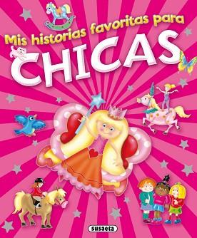 MIS HISTORIAS FAVORITAS PARA CHICAS | 9788467728569 | SUSAETA, EQUIPO