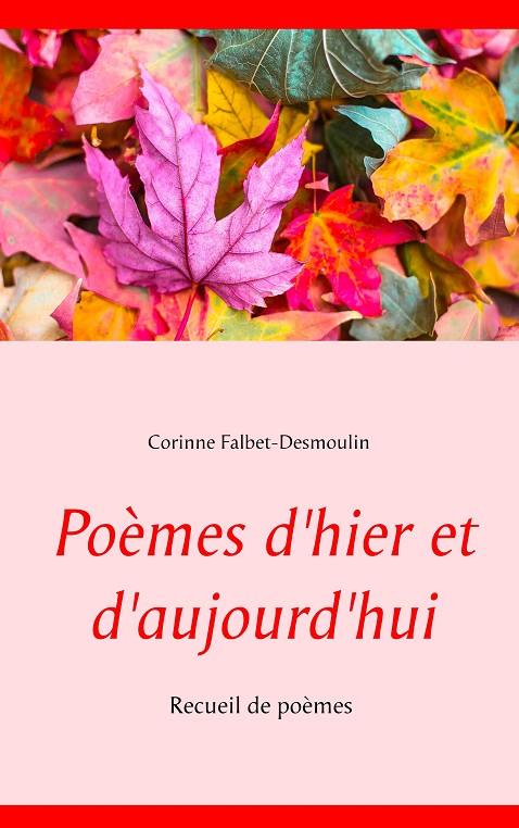 POÈMES D'HIER ET D'AUJOURD'HUI | 9782810620661 | FALBET-DESMOULIN, CORINNE