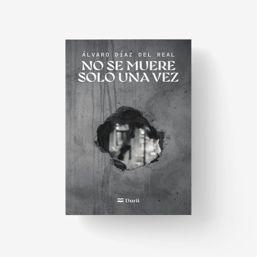 NO SE MUERE SOLO UNA VEZ | 9788410075757 | DIAZ DEL REAL, ALVARO