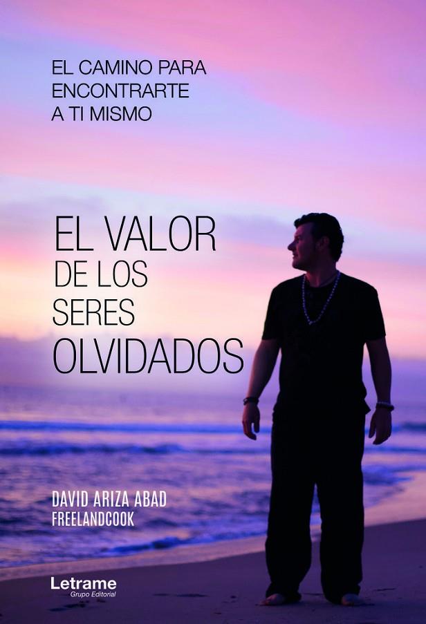 VALOR DE LOS SERES OLVIDADOS, EL | 9788418090530 | ARIZA ABAD, DAVID