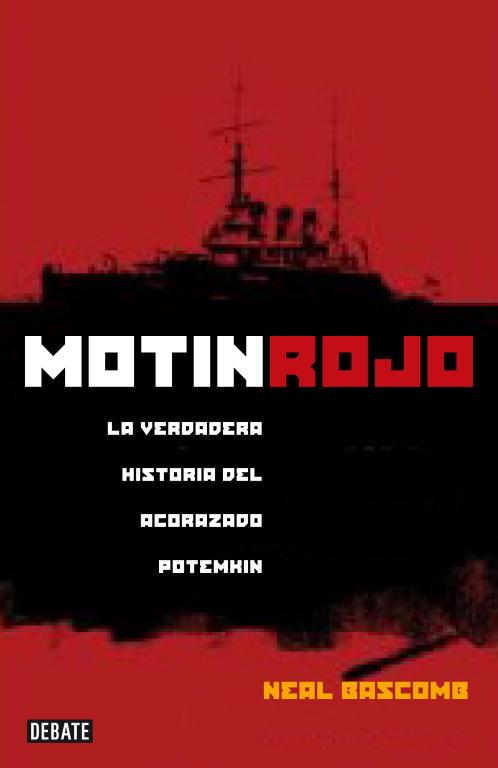 MOTÍN ROJO. LA VERDADERA HISTORIA DEL ACORAZADO POTEMKIN | 9788483067826 | BASCOMB, NEAL