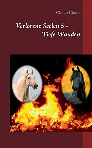 VERLORENE SEELEN 5 - TIEFE WUNDEN | 9783750415669 | CHOATE, CLAUDIA