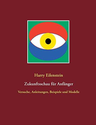 ZUKUNFTSSCHAU FUR ANFANGER | 9783751932127 | EILENSTEIN, HARRY