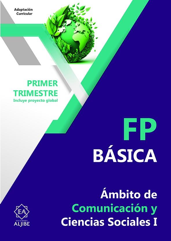 ADAPTACIÓN CURRICULAR FP BÁSICA. ÁMBITO DE COMUNICACIÓN Y CIENCIAS SOCIALES I (1R TRIMESTRE) | 9788497009133