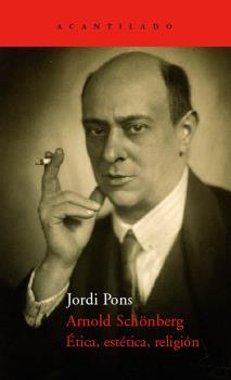ARNOLD SCHONBERG ETICA ESTETICA RELIGION | 9788496489486 | PONS, JORDI