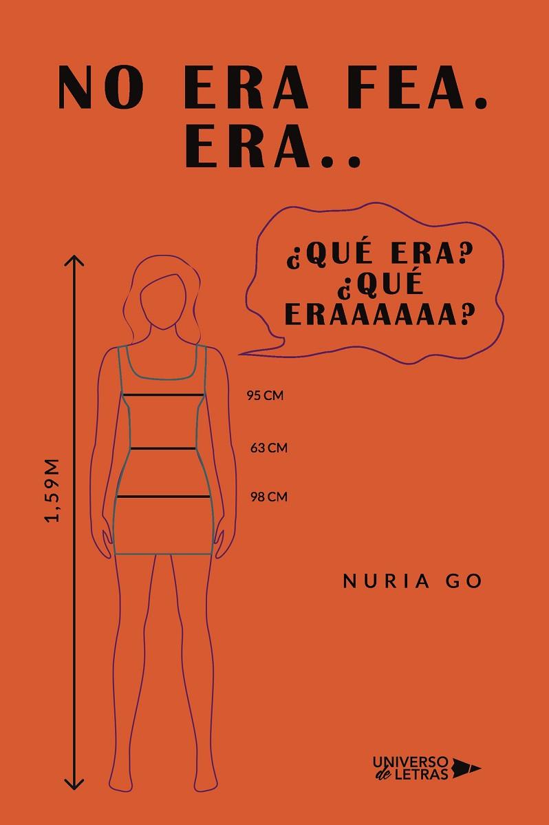NO ERA FEA. ERA.. ¿QUÉ ERA? ¿QUÉ ERAAAAAA? | 9788419391780 | GO, NURIA