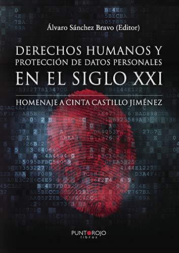 DERECHOS HUMANOS Y PROTECCIÓN DE DATOS PERSONALES EN EL SIGLO XXI. HOMENAJE A CINTA CASTILLO JIMÉNEZ | 9788416274857 | SÁNCHEZ BRAVO, ÁLVARO