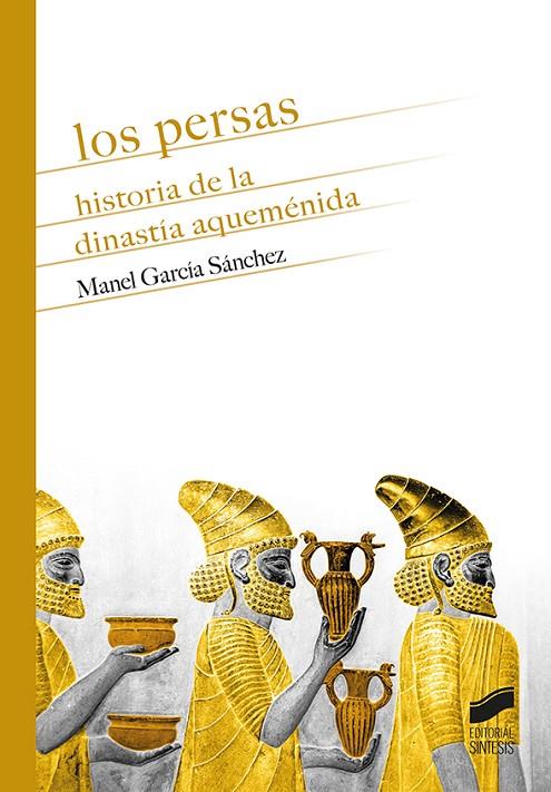 PERSAS, LAS. HISTORIA DE LA DINASTIA AQUEMENIDA | 9791370550141 | GARCIA SANCHEZ, MANEL