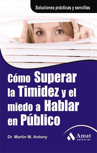 CÓMO SUPERAR LA TIMIDEZ Y EL MIEDO A HABLAR EN PÚBLICO | 9788497353618 | M. ANTONY, MARTIN