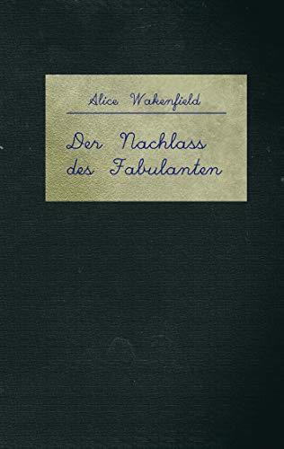 DER NACHLASS DES FABULANTEN | 9783750413511 | WAKENFIELD, ALICE