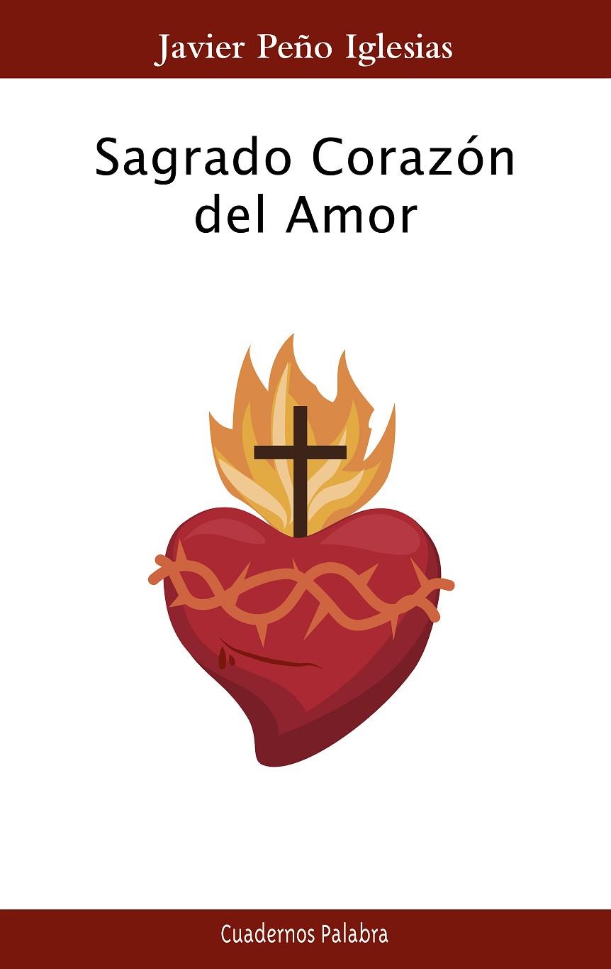 SAGRADO CORAZON DEL AMOR | 9788413683669 | PEÑO IGLESIAS, JAVIER