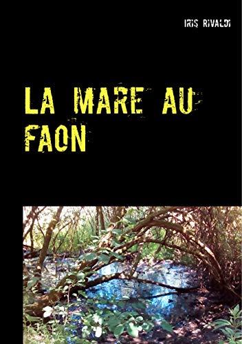MARE AU FAON, LA | 9782322147427 | RIVALDI, IRIS