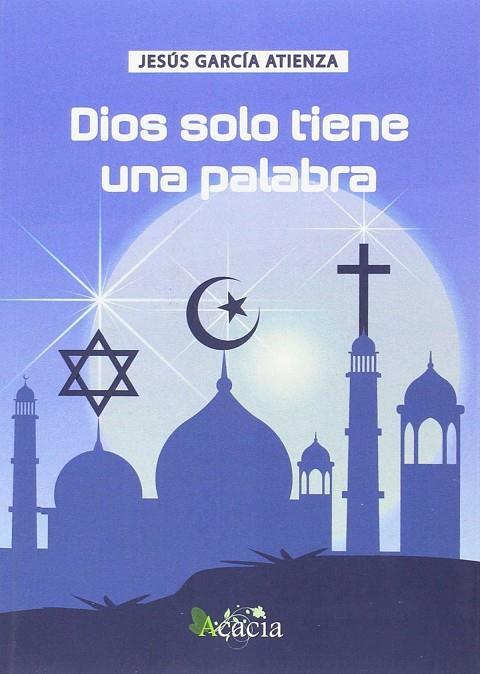 DIOS SOLO TIENE UNA PALABRA | 9788416704002 | GARCÍA ATIENZA, JESÚS