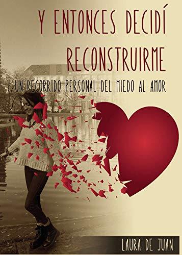 Y ENTONCES DECIDÍ RECONSTRUIRME | 9788418161421 | DE JUAN GARCÍA, LAURA