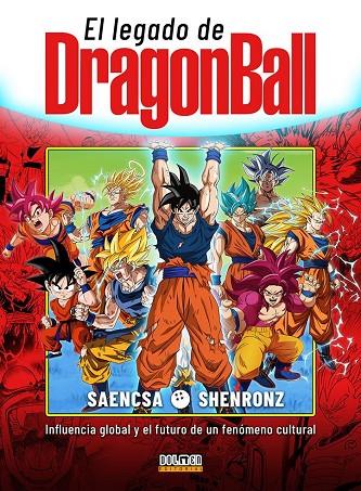 LEGADO DE DRAGON BALL, EL | 9791388074707 | SAENCSA / SHENRONZ